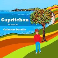 Capritchou di Catherine Dutailly edito da Books on Demand
