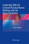 Leadership Skills For Licensed Practical Nurses Working With The Aging Population di Cheryl Kruschke edito da Springer Nature Switzerland Ag