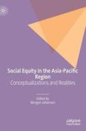Social Equity in the Asia-Pacific Region edito da Springer International Publishing