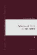 Loulakaki-Moore, I: Seferis and Elytis as Translators di Irene Loulakaki-Moore edito da Lang, Peter