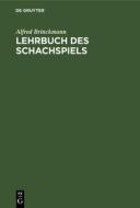 Lehrbuch Des Schachspiels di Alfred Brinckmann edito da De Gruyter