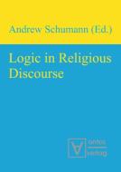 Logic in Religious Discourse edito da Gruyter, Walter de GmbH
