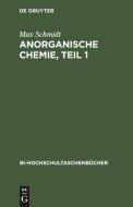 Anorganische Chemie, Teil 1 di Max Schmidt edito da De Gruyter