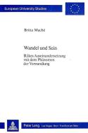 Wandel Und Sein: Rilkes Auseinandersetzung Mit Dem Phaenomen Der Verwandlung di Britta Mache, Britta Machae edito da P.I.E.