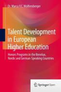 Talent Development in European Higher Education di Marca V. C. Wolfensberger edito da Springer-Verlag GmbH
