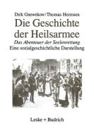 Die Geschichte der Heilsarmee di Dirk Gnewekow, Thomas Hermsen edito da VS Verlag für Sozialw.