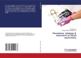 Prevalence, etiology & treatment of facial asymmetry di Chandni Bharti, Sandhya Jain Harsh Vibhor Bharti edito da LAP Lambert Academic Publishing