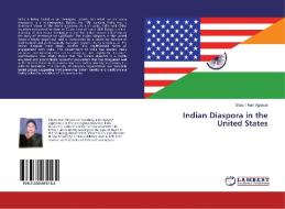 Indian Diaspora in the United States di Shashi Rani Agrawal edito da LAP Lambert Academic Publishing