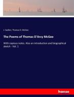 The Poems of Thomas D'Arcy McGee di J. Sadlier, Thomas D. Mcgee edito da hansebooks