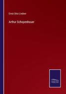 Arthur Schopenhauer di Ernst Otto Lindner edito da Salzwasser-Verlag