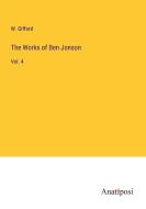 The Works of Ben Jonson di W. Gifford edito da Anatiposi Verlag