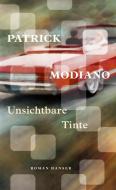 Unsichtbare Tinte di Patrick Modiano edito da Hanser, Carl GmbH + Co.