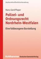 Polizei- und Ordnungsrecht Nordrhein-Westfalen di Hans-Gerd Pieper edito da Deutscher Gemeindeverlag