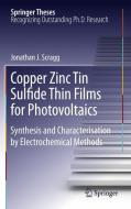 Copper Zinc Tin Sulfide Thin Films for Photovoltaics di Jonathan J. Scragg edito da Springer-Verlag GmbH