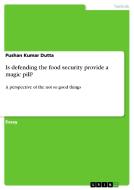Is Defending The Food Security Provide A Magic Pill? di Pushan Kumar Dutta edito da Grin Publishing