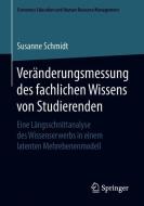 Veränderungsmessung des fachlichen Wissens von Studierenden di Susanne Schmidt edito da Springer Fachmedien Wiesbaden