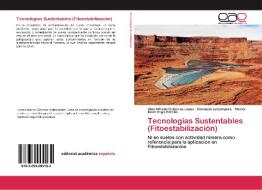Tecnologías Sustentables (Fitoestabilización) di Abel Alfredo Gutiérrez López, Consuelo Letechipía L, Héctor René Vega Carrillo edito da EAE