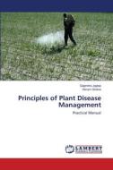 Principles of Plant Disease Management di Gajendra Jagtap, Vikram Gholve edito da LAP Lambert Academic Publishing