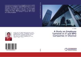 A Study on Employee Turnover in IT and BPO Companies in Chennai di S. Sudha edito da LAP Lambert Academic Publishing