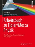 Arbeitsbuch zu Tipler/Mosca, Physik di David Mills edito da Springer-Verlag GmbH