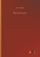 The First Easter di J. H. Willard edito da Outlook Verlag