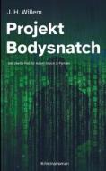 Projekt Bodysnatch di J. H. Willem edito da Books on Demand