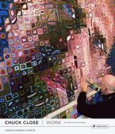 Chuck Close: Work di Christopher Finch edito da Prestel