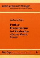 Früher Humanismus in Oberitalien di Hubert Müller edito da Lang, Peter GmbH