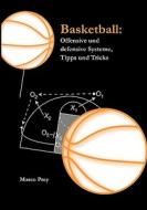 Basketball: Offensive und defensive Systeme, Tipps und Tricks di Marco Prey edito da Books on Demand
