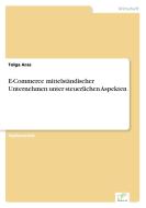 E-Commerce mittelständischer Unternehmen unter steuerlichen Aspekten di Tolga Aras edito da Diplom.de