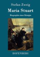 Maria Stuart di Stefan Zweig edito da Hofenberg