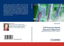 Cell Processor Based Sequence Alignment di Milos Boskovic edito da LAP Lambert Acad. Publ.