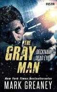 The Gray Man - Deckname Dead Eye di Mark Greaney edito da Festa Verlag