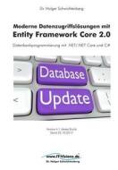 Moderne Datenzugriffslosungen Mit Entity Framework Core 2.0: Datenbankprogrammierung Mit .Net/.Net Core Und C# di Dr Holger Schwichtenberg edito da WWW.It-Visions.de