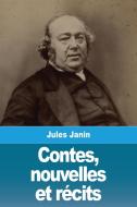 Contes, nouvelles et récits di Jules Janin edito da Prodinnova