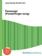 Passenger (powderfinger Song) di Jesse Russell, Ronald Cohn edito da Book On Demand Ltd.