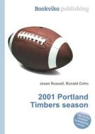 2001 Portland Timbers Season edito da Book On Demand Ltd.