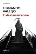 El Desbarrancadero / The Edge of the Abyss di Fernando Vallejo edito da DEBOLSILLO