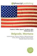 Belgrade, Montana edito da Vdm Publishing House