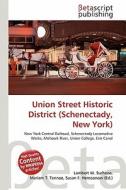 Union Street Historic District (Schenectady, New York) edito da Betascript Publishing