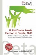 United States Senate Election in Florida, 2006 edito da Betascript Publishing