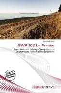 Gwr 102 La France edito da Cred Press