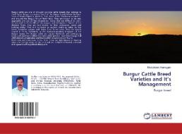 Burgur Cattle Breed Varieties and It's Management di Kirubakaran Arumugam edito da LAP Lambert Academic Publishing
