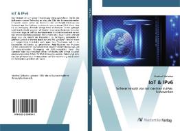 IoT & IPv6 di Manfred Schlacher edito da AV Akademikerverlag
