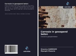 Corrosie in gewapend beton di Omaima Karroum, Elyazghi Khaoula edito da Uitgeverij Onze Kennis