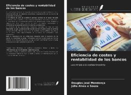 Eficiencia de costes y rentabilidad de los bancos di Douglas José Mendonça, Júlia Alves e Souza edito da Ediciones Nuestro Conocimiento