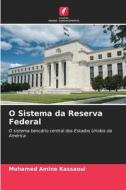 O Sistema da Reserva Federal di Mohamed Amine Kassaoui edito da Edições Nosso Conhecimento