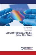 Sol-Gel Synthesis of Nickel Oxide Thin Films di Said Benramache, Okba Belahssen, Abdelghani Lakel edito da LAP LAMBERT Academic Publishing