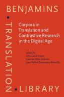 Corpora In Translation And Contrastive Research In The Digital Age edito da John Benjamins Publishing Co
