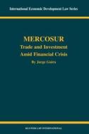 Mercosur: Trade and Investment Amid Financial Crisis di Jorge Guira edito da WOLTERS KLUWER LAW & BUSINESS